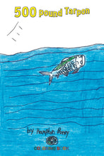 Load image into Gallery viewer, 500 pound Tarpon- 2nd print- Coloring Book