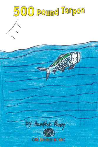 500 pound Tarpon- 2nd print- Coloring Book